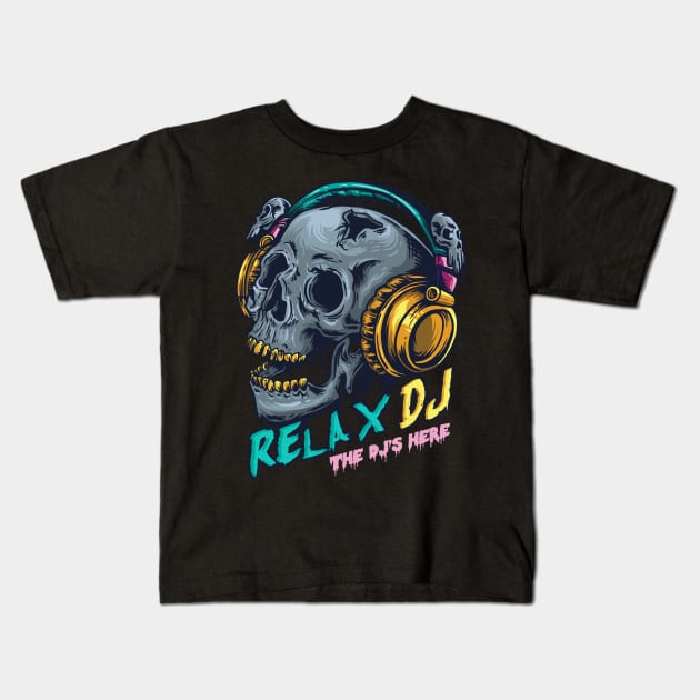 Relax the DJ is Here Disc Jockey Gift Club Music Kids T-Shirt by FunnyphskStore